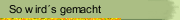 So wird´s gemacht