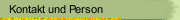 Kontakt und Person